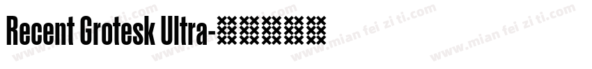 Recent Grotesk Ultra字体转换